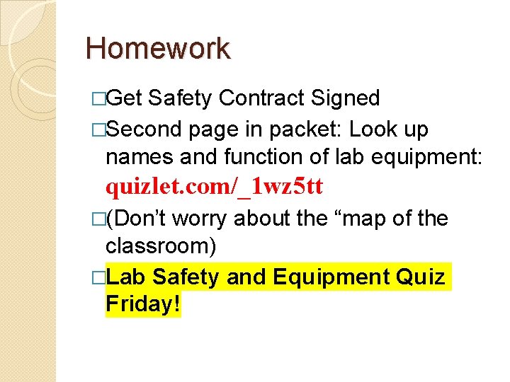 Homework �Get Safety Contract Signed �Second page in packet: Look up names and function