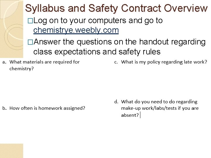 Syllabus and Safety Contract Overview �Log on to your computers and go to chemistrye.