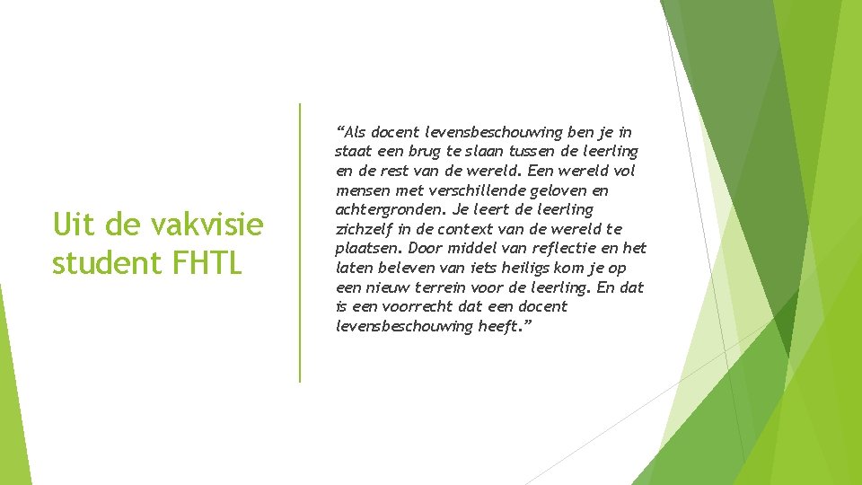 Uit de vakvisie student FHTL “Als docent levensbeschouwing ben je in staat een brug