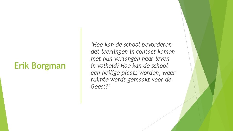 Erik Borgman ‘Hoe kan de school bevorderen dat leerlingen in contact komen met hun