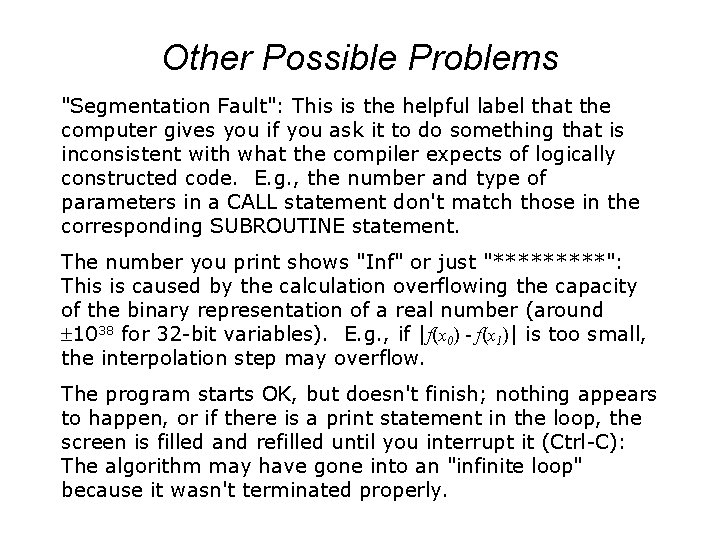Other Possible Problems "Segmentation Fault": This is the helpful label that the computer gives