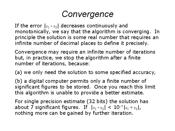 Convergence If the error |x 1 - x 2| decreases continuously and monotonically, we