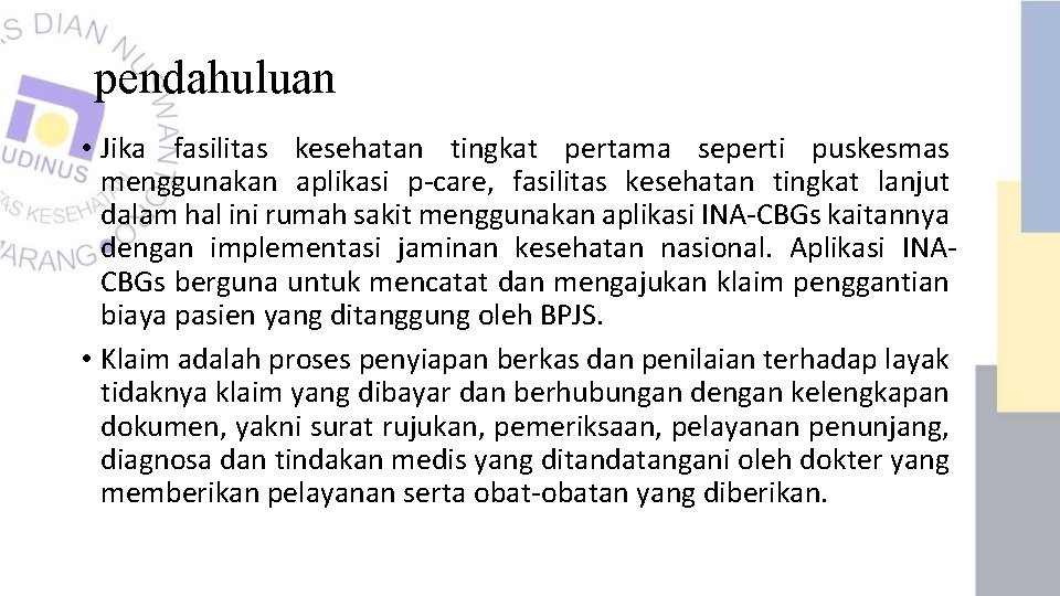 pendahuluan • Jika fasilitas kesehatan tingkat pertama seperti puskesmas menggunakan aplikasi p-care, fasilitas kesehatan