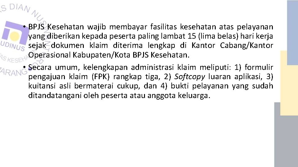  • BPJS Kesehatan wajib membayar fasilitas kesehatan atas pelayanan yang diberikan kepada peserta