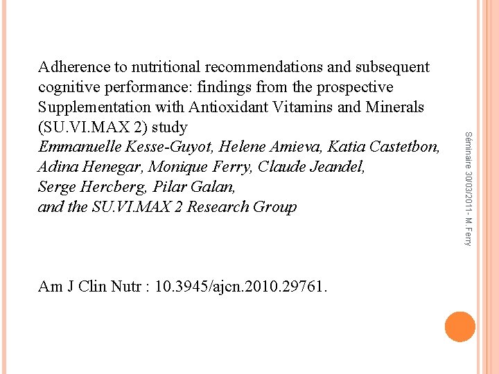 Am J Clin Nutr : 10. 3945/ajcn. 2010. 29761. Séminaire 30/03/2011 - M. Ferry