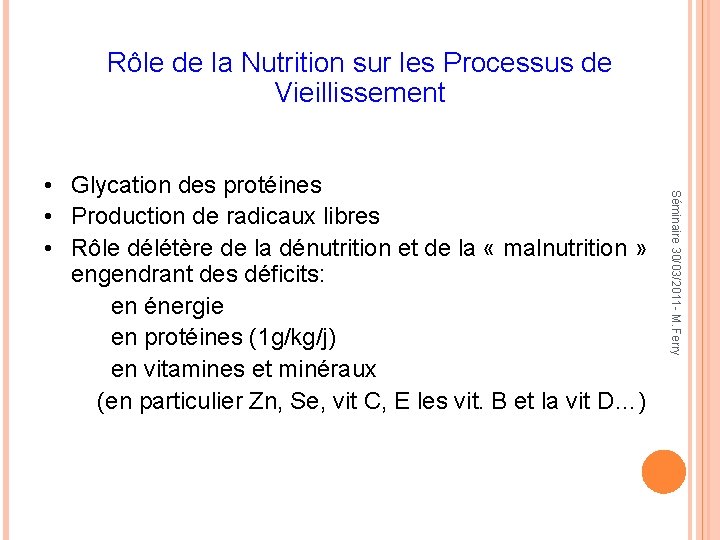Rôle de la Nutrition sur les Processus de Vieillissement Séminaire 30/03/2011 - M. Ferry