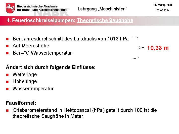 NABK Niedersächsische Akademie für Brand- und Katastrophenschutz Lehrgang „Maschinisten“ U. Marquardt 05. 2014 4.