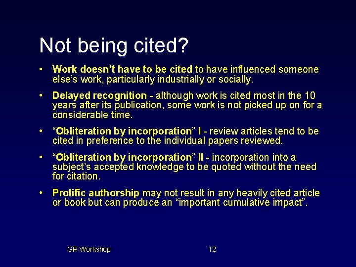 Not being cited? • Work doesn’t have to be cited to have influenced someone