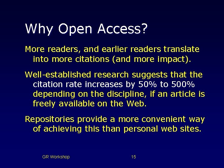 Why Open Access? More readers, and earlier readers translate into more citations (and more