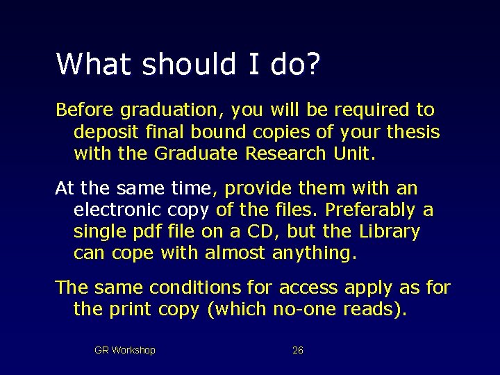 What should I do? Before graduation, you will be required to deposit final bound