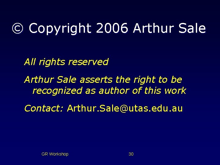 © Copyright 2006 Arthur Sale All rights reserved Arthur Sale asserts the right to