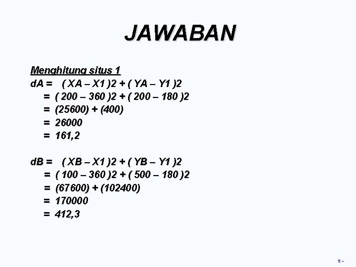 JAWABAN Menghitung situs 1 d. A = ( XA – X 1 )2 +