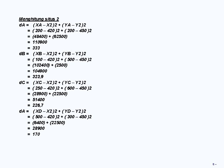 Menghitung situs 2 d. A = ( XA – X 2 )2 + ( Menghitung situs 2 d. A = ( XA – X 2 )2 + (