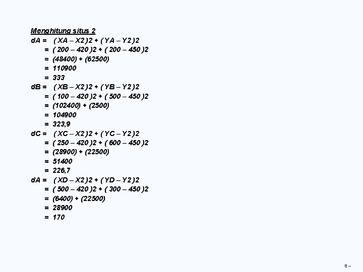 Menghitung situs 2 d. A = ( XA – X 2 )2 + (