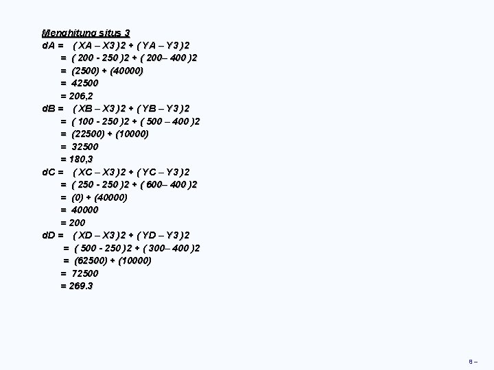 Menghitung situs 3 d. A = ( XA – X 3 )2 + (