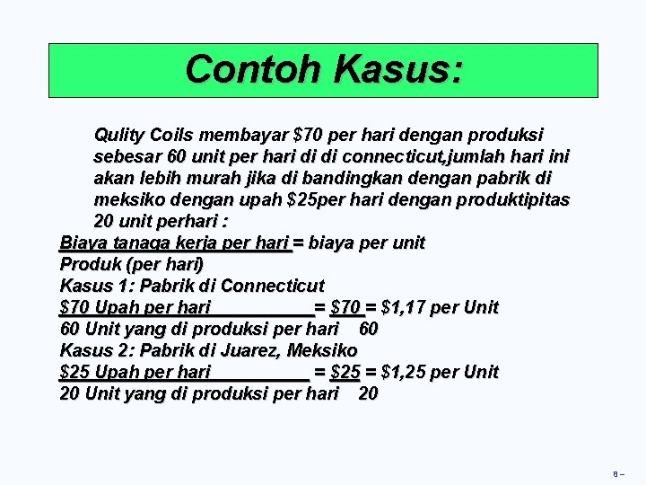 Contoh Kasus: Qulity Coils membayar $70 per hari dengan produksi sebesar 60 unit per