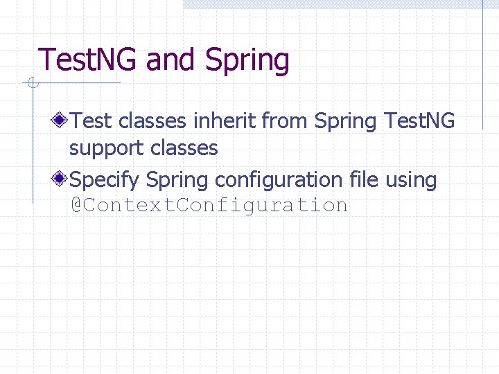 Test. NG and Spring Test classes inherit from Spring Test. NG support classes Specify