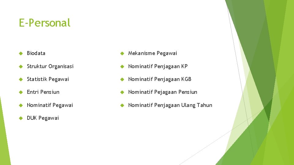 E-Personal Biodata Mekanisme Pegawai Struktur Organisasi Nominatif Penjagaan KP Statistik Pegawai Nominatif Penjagaan KGB