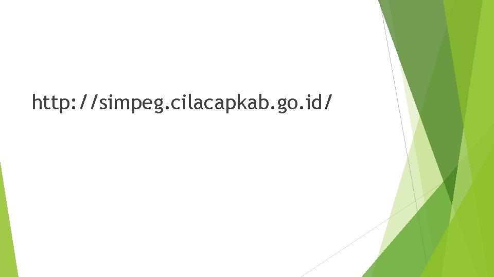 http: //simpeg. cilacapkab. go. id/ http: //simpeg. cilacapkab. go. id/