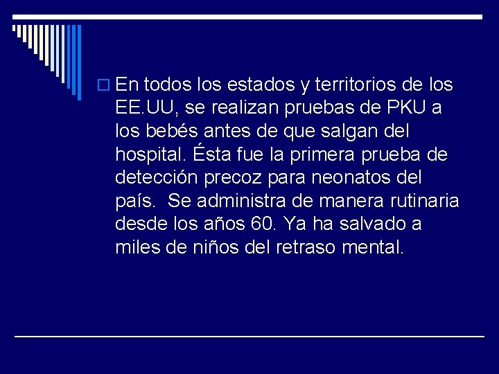 o En todos los estados y territorios de los EE. UU, se realizan pruebas