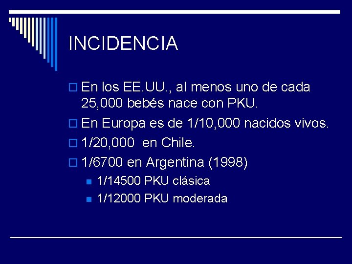 INCIDENCIA o En los EE. UU. , al menos uno de cada 25, 000