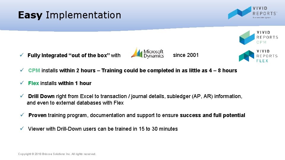 Easy Implementation ü Fully Integrated “out of the box” with since 2001 ü CPM