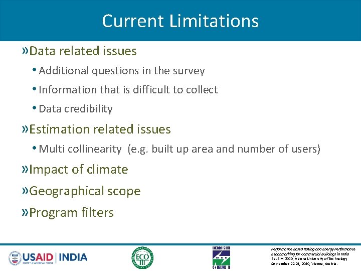 Current Limitations » Data related issues • Additional questions in the survey • Information