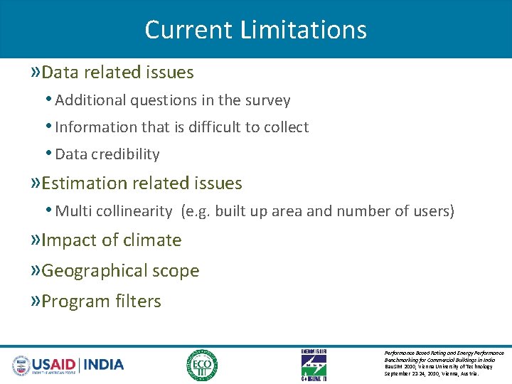 Current Limitations » Data related issues • Additional questions in the survey • Information