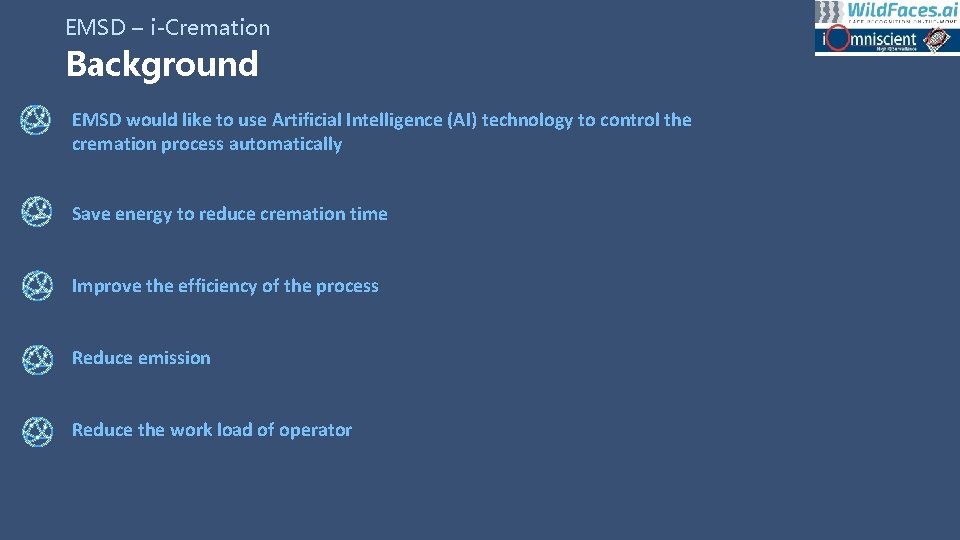 EMSD – i-Cremation Background EMSD would like to use Artificial Intelligence (AI) technology to