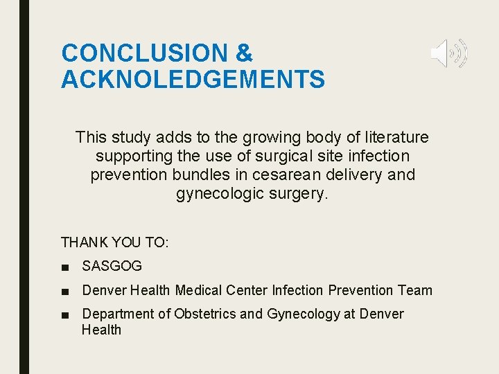 CONCLUSION & ACKNOLEDGEMENTS This study adds to the growing body of literature supporting the