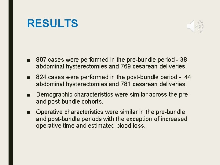 RESULTS ■ 807 cases were performed in the pre-bundle period - 38 abdominal hysterectomies