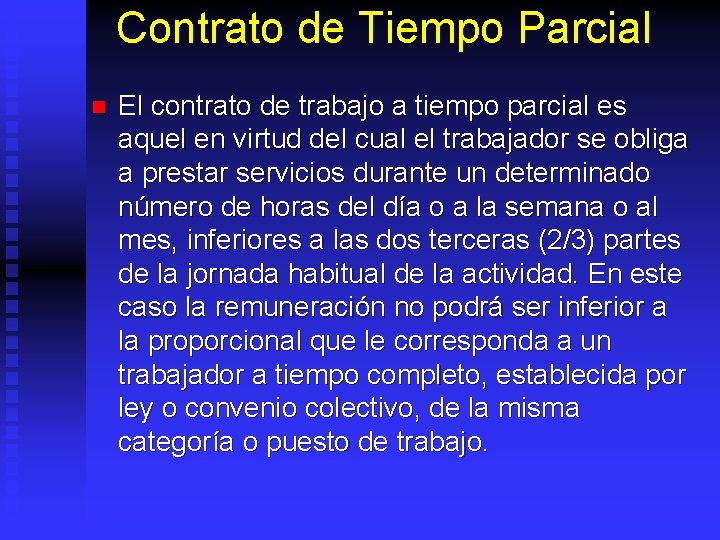 Contrato de Tiempo Parcial n El contrato de trabajo a tiempo parcial es aquel