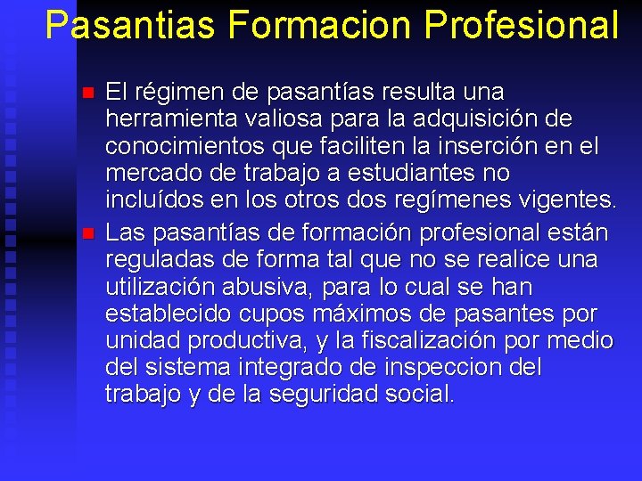 Pasantias Formacion Profesional n n El régimen de pasantías resulta una herramienta valiosa para