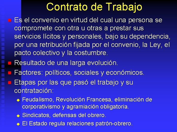 Contrato de Trabajo n n Es el convenio en virtud del cual una persona