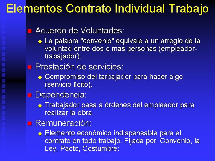 Elementos Contrato Individual Trabajo n Acuerdo de Voluntades: u n Prestación de servicios: u