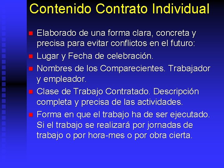 Contenido Contrato Individual n n n Elaborado de una forma clara, concreta y precisa