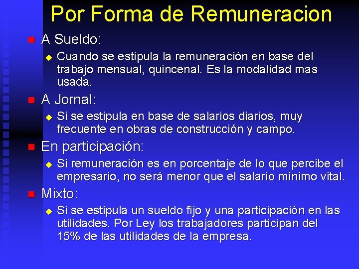 Por Forma de Remuneracion n A Sueldo: u n A Jornal: u n Si