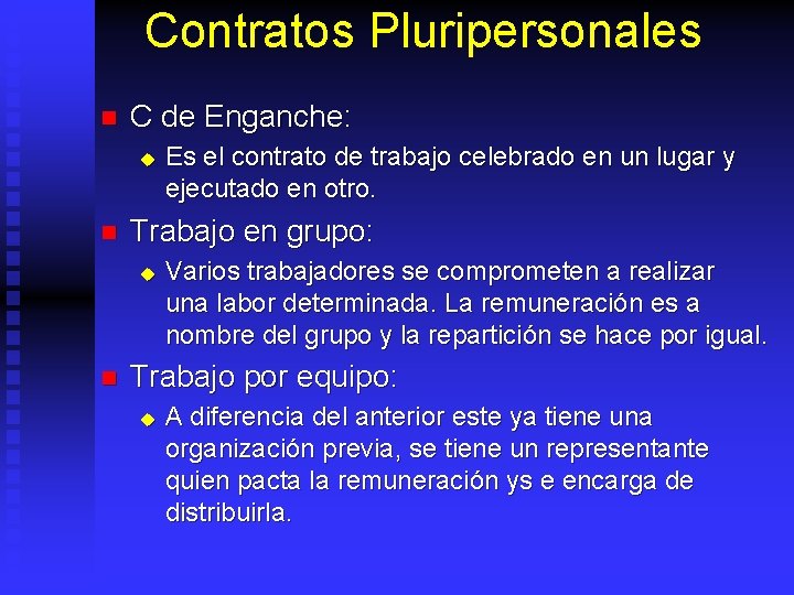 Contratos Pluripersonales n C de Enganche: u n Trabajo en grupo: u n Es