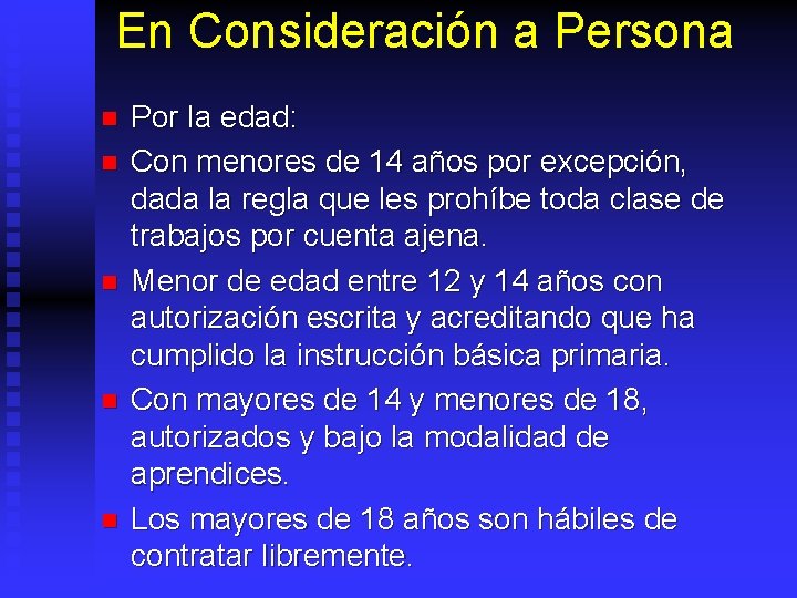 En Consideración a Persona n n n Por la edad: Con menores de 14