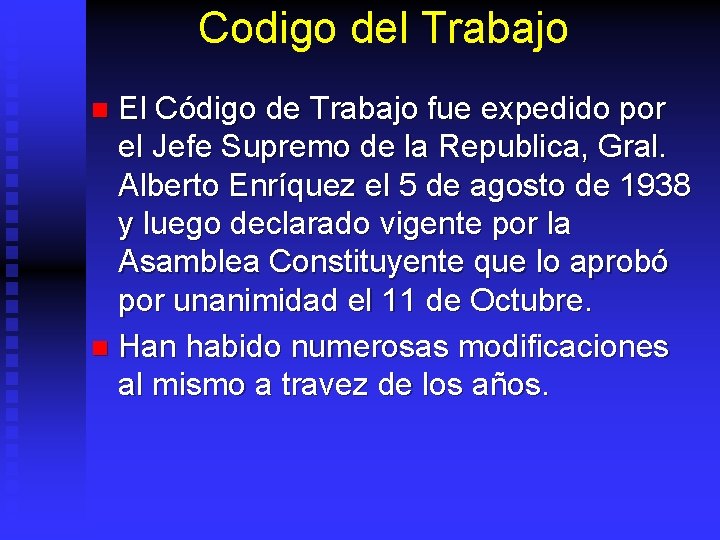 Codigo del Trabajo El Código de Trabajo fue expedido por el Jefe Supremo de