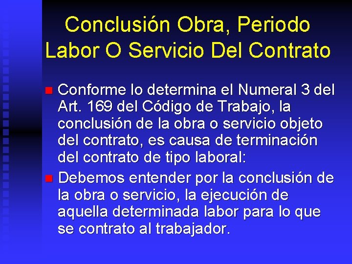 Conclusión Obra, Periodo Labor O Servicio Del Contrato Conforme lo determina el Numeral 3