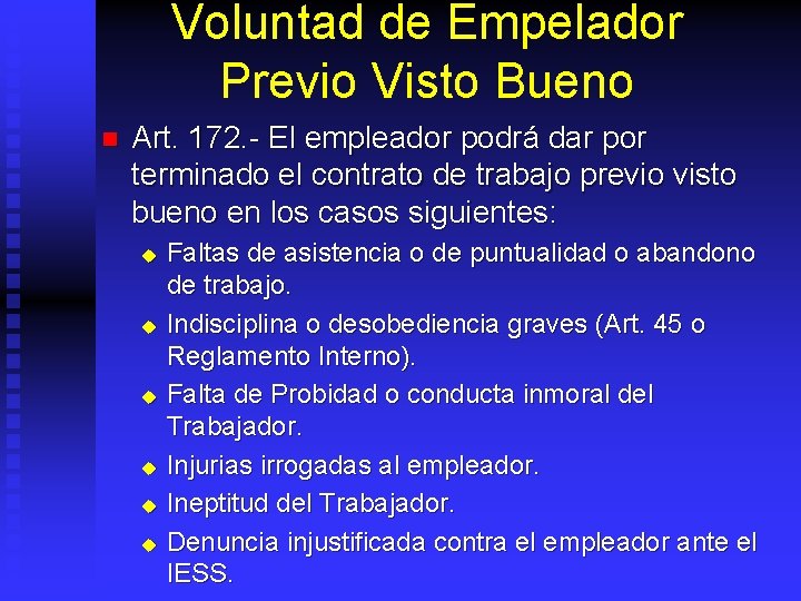 Voluntad de Empelador Previo Visto Bueno n Art. 172. - El empleador podrá dar