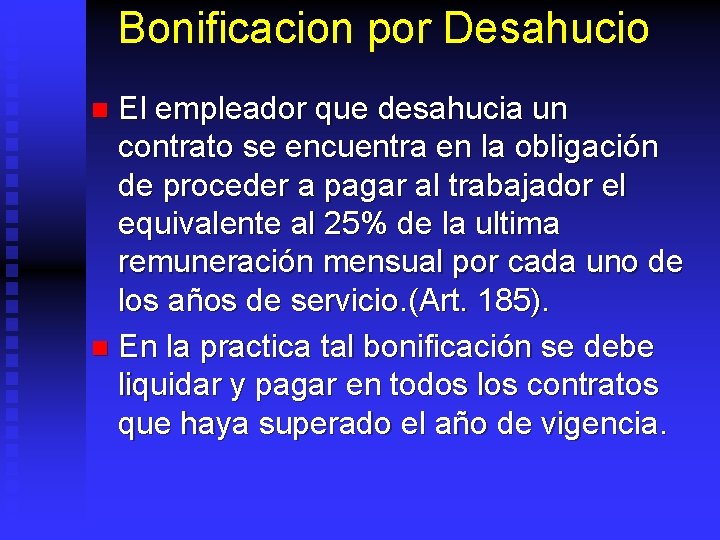 Bonificacion por Desahucio El empleador que desahucia un contrato se encuentra en la obligación