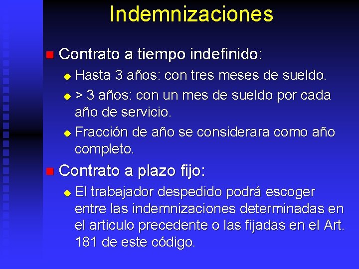 Indemnizaciones n Contrato a tiempo indefinido: Hasta 3 años: con tres meses de sueldo.