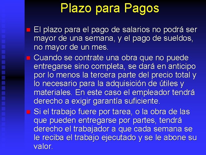 Plazo para Pagos n n n El plazo para el pago de salarios no