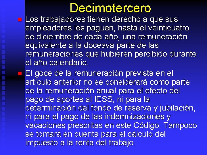 Decimotercero n n Los trabajadores tienen derecho a que sus empleadores les paguen, hasta