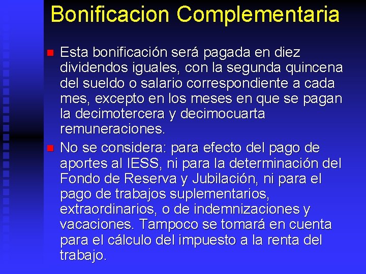 Bonificacion Complementaria n n Esta bonificación será pagada en diez dividendos iguales, con la