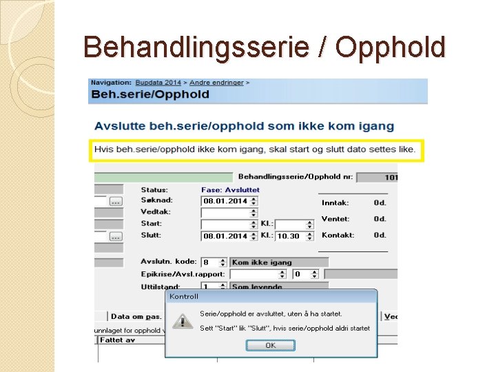 Behandlingsserie / Opphold 