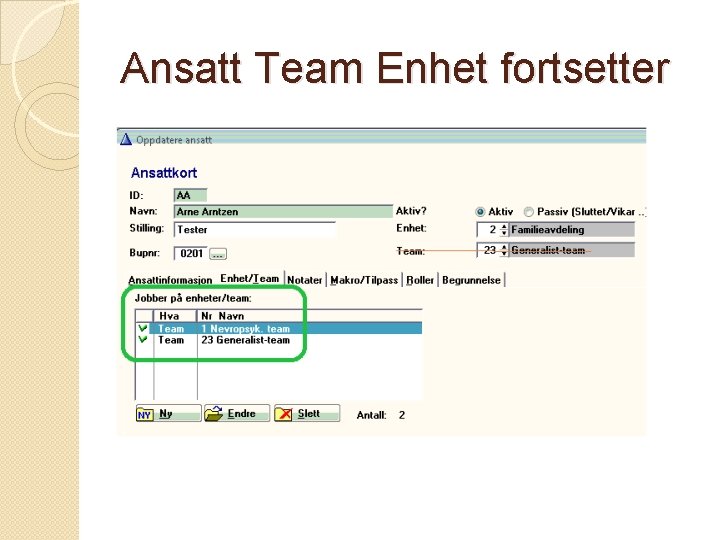 Ansatt Team Enhet fortsetter 