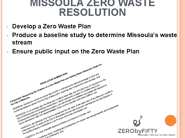 MISSOULA ZERO WASTE RESOLUTION • • • Develop a Zero Waste Plan Produce a